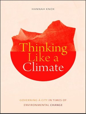cover image of Thinking like a Climate: Governing a City in Times of Environmental Change